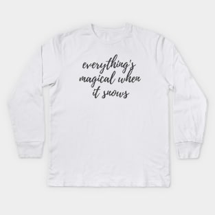 When It Snows Kids Long Sleeve T-Shirt